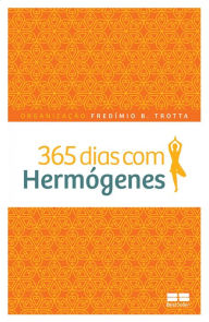 Title: 365 dias com Hermógenes, Author: Fredímio B. Trotta