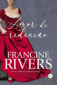 Title: Amor de redenção, Author: Francine Rivers