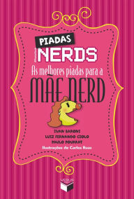 Title: Piadas nerds - as melhores piadas para a mãe nerd, Author: Ivan Baroni
