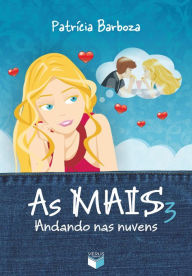 Title: Andando nas nuvens - As mais - vol. 3, Author: Patrícia Barboza