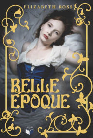 Title: Belle Époque, Author: Elizabeth Ross