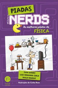 Title: Piadas nerds - as melhores piadas de física, Author: Luiz Fernando Giolo