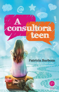 Title: A consultora teen, Author: Patrícia Barboza