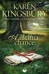 Title: A última chance, Author: Karen Kingsbury