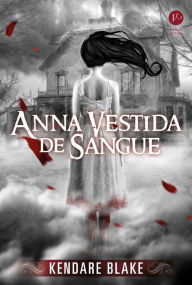 Title: Anna Vestida de Sangue, Author: Kendare Blake