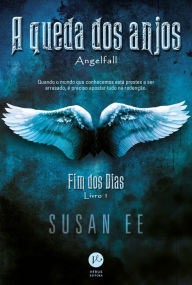 Title: A queda dos anjos - Fim dos dias - Livro 1, Author: Susan Ee