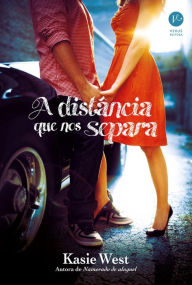 Title: A distância que nos separa, Author: Kasie West