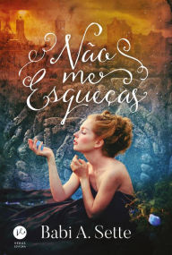 Title: Não me esqueças, Author: Babi A. Sette