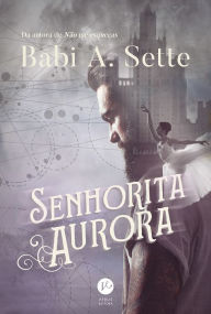 Title: Senhorita Aurora, Author: Babi A. Sette