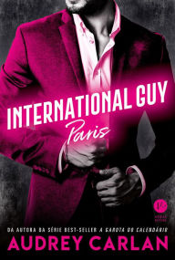 Title: International Guy: Paris - vol. 1, Author: Audrey Carlan