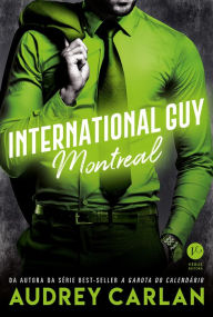 Title: International Guy: Montreal - vol. 6, Author: Audrey Carlan
