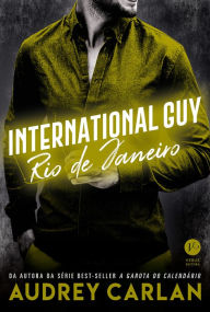 Title: International Guy: Rio de Janeiro - vol. 11, Author: Audrey Carlan