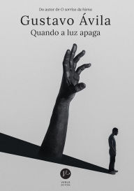 Title: Quando a luz apaga, Author: Gustavo Ávila
