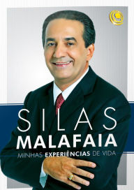 Title: Minhas experiências de vida, Author: Silas Malafaia