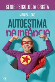 Title: Autoestima na infância, Author: Marisa Lobo