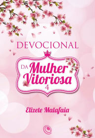 Title: Devocional da Mulher Vitoriosa 4, Author: Elizete Malafaia