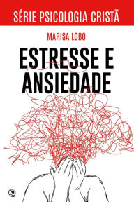 Title: Estresse e Ansiedade, Author: Marisa Lobo