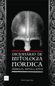 Title: Dicionário de mitologia nórdica: Símbolos, mitos e ritos, Author: Johnni Langer