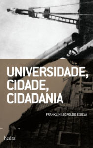 Title: Universidade, Cidade, Cidadania, Author: Franklin Leopoldo e Silva