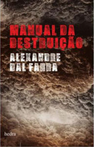 Title: Manual da destruição, Author: Alexandre Dal Farra