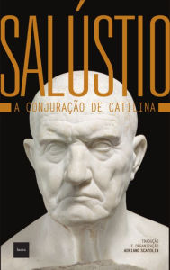 Title: A conjuração de Catilina, Author: Salustio