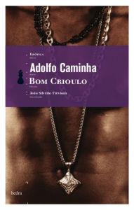 Title: Bom crioulo, Author: Adolfo Caminha