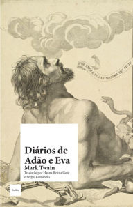 Title: Diários de Adão e Eva: e Outras Sátiras Bíblicas, Author: Mark Twain