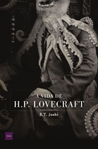 Title: A Vida de H.P. Lovecraft, Author: S. T. Joshi