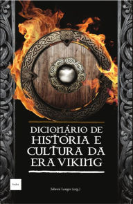 Title: Dicionário de História e Cultura da Era Viking, Author: Johnni Langer