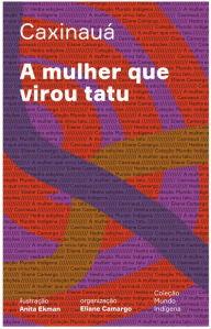 Title: A mulher que virou tatu, Author: Caxinauá