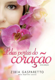 Title: Pelas portas do coração, Author: Zibia Gasparetto