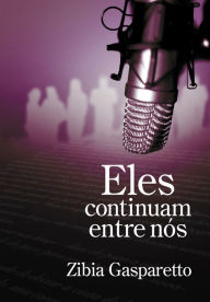 Title: Eles continuam entre nós, Author: Zibia Gasparetto