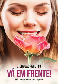 Title: Vá em frente!, Author: Zibia Gasparetto