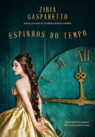 Title: Espinhos do tempo, Author: Zibia Gasparetto