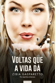 Title: Voltas que a vida dá, Author: Zibia Gasparetto
