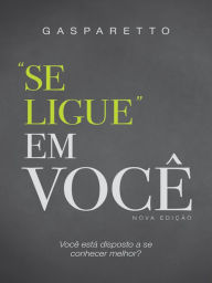 Title: Se ligue em você!, Author: Luiz Gasparetto