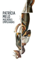 Title: Mulheres empilhadas, Author: Patrïcia Melo