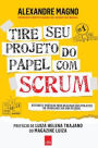 Tire seu projeto do papel com Scrum