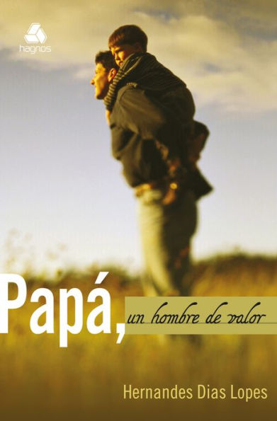Papá: Un hombre valor