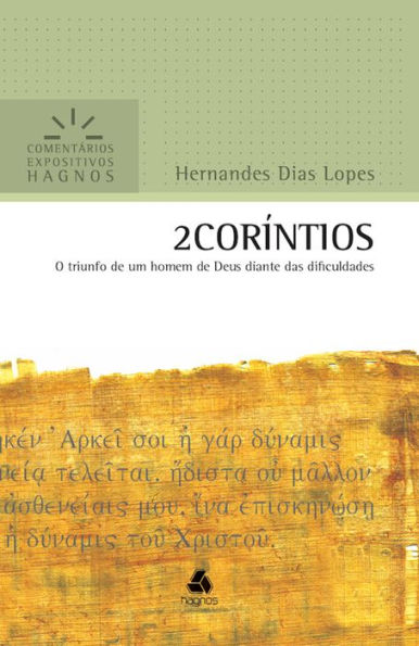 2 Coríntios: O triunfo de um homem de Deus diante das dificuldades