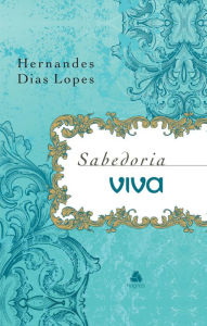 Title: Sabedoria viva, Author: Hernandes Dias Lopes