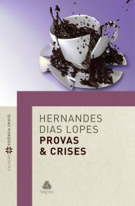 Title: Provas e Crises, Author: Hernandes Dias Lopes