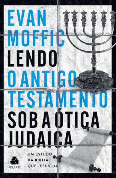 Lendo o Antigo Testamento sob a ótica judaica: Um estudo da Bíblia que Jesus lia