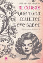 31 Coisas que toda mulher deve saber: Reflexões práticas sobre família, fé, relacionamentos e vida profissional