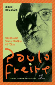 Title: Dialogando com a própria história, Author: Paulo Freire