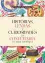 Histórias, lendas e curiosidades da confeitaria e suas receitas