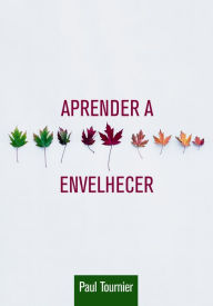 Title: Aprender a Envelhecer, Author: Paul Tournier