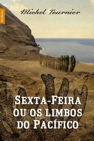 Title: Sexta-feira ou os limbos do Pacífico, Author: Michel Tournier