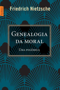 Title: Genealogia da moral, Author: Friedrich Nietzsche