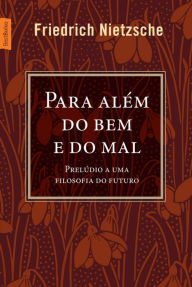 Title: Para além do bem e do mal, Author: Friedrich Nietzsche